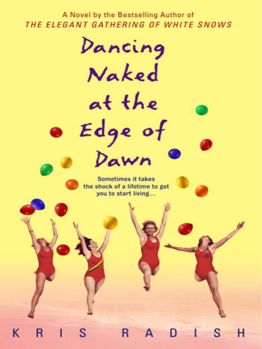 Title details for Dancing Naked at the Edge of Dawn by Kris Radish - Available